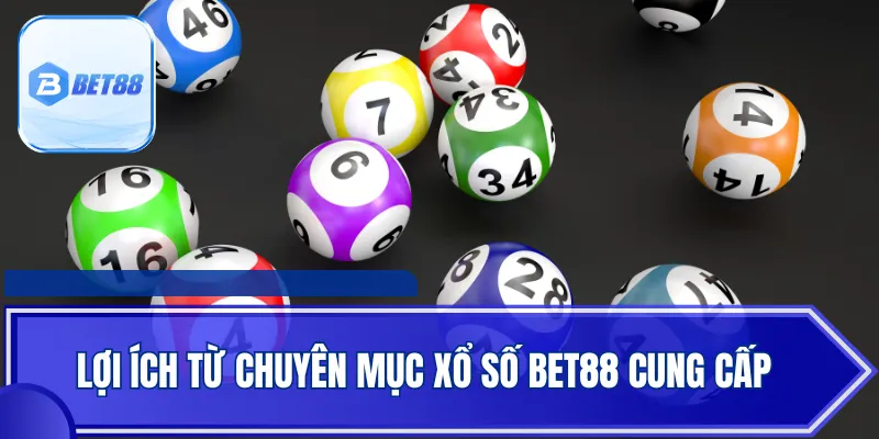 Lợi ích từ chuyên mục xổ số BET88 cung cấp