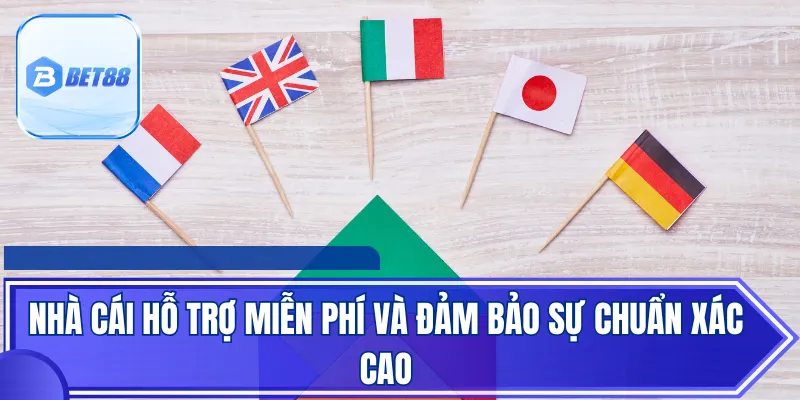Nhà cái hỗ trợ miễn phí và đảm bảo sự chuẩn xác cao